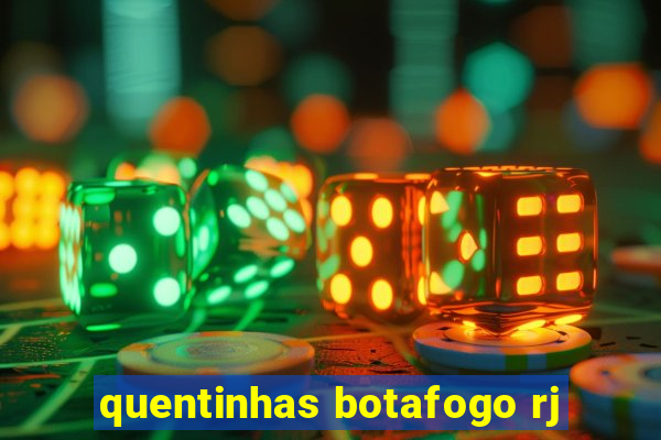 quentinhas botafogo rj