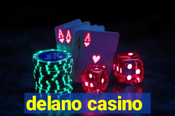 delano casino