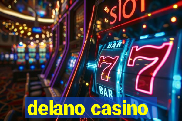 delano casino