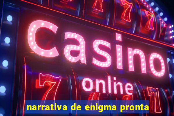 narrativa de enigma pronta