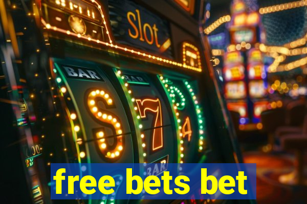 free bets bet