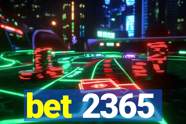 bet 2365