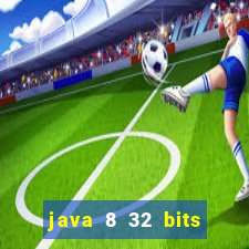 java 8 32 bits windows 7