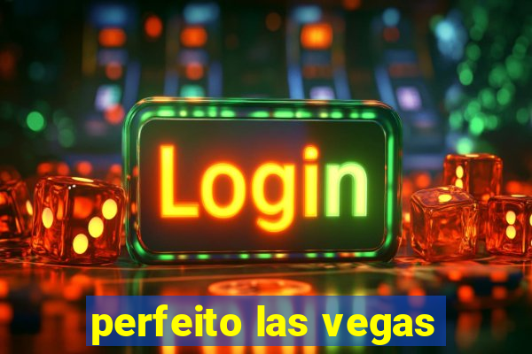 perfeito las vegas