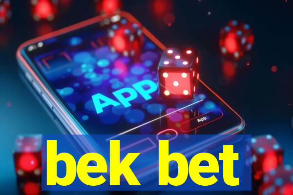 bek bet