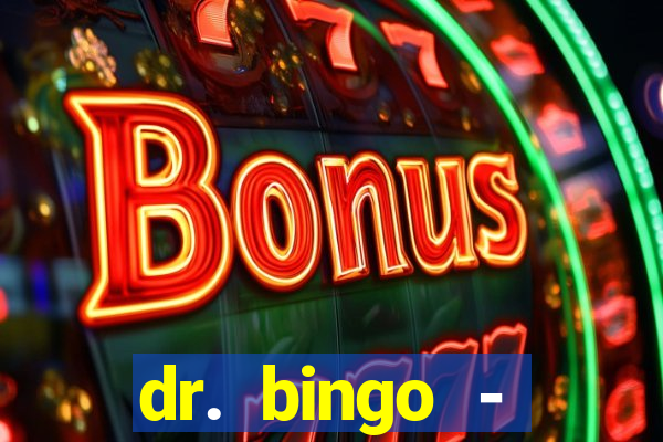 dr. bingo - videobingo   slots