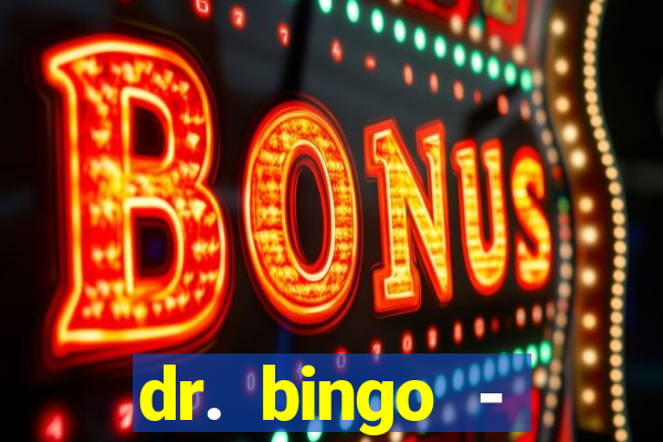 dr. bingo - videobingo   slots