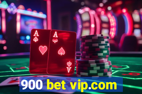 900 bet vip.com