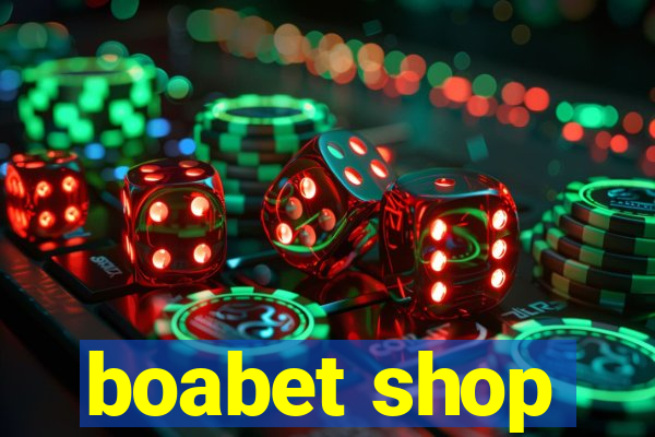 boabet shop