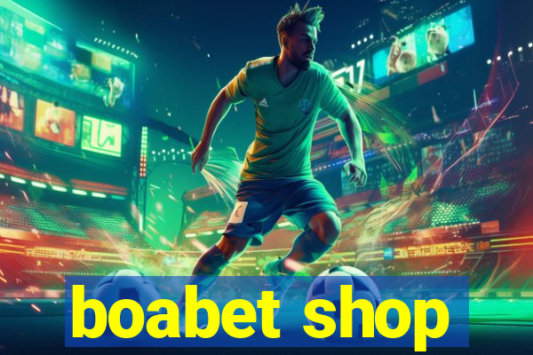 boabet shop