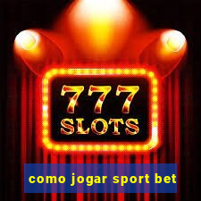 como jogar sport bet