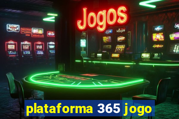 plataforma 365 jogo