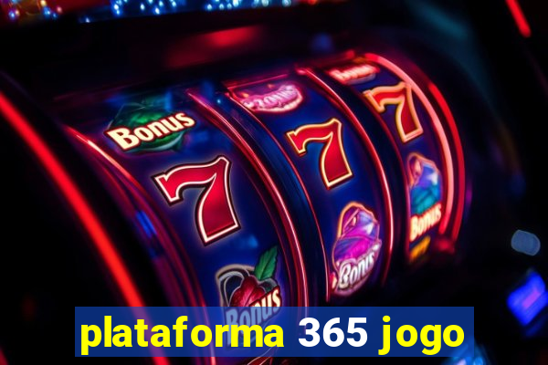 plataforma 365 jogo