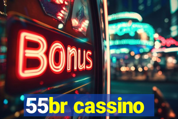 55br cassino