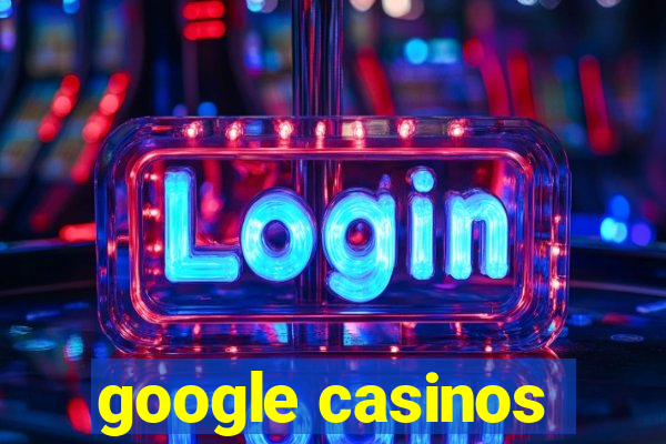 google casinos