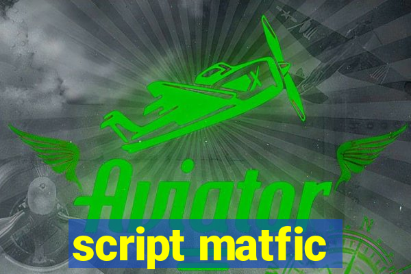 script matfic