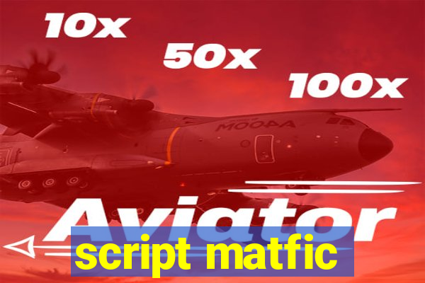 script matfic