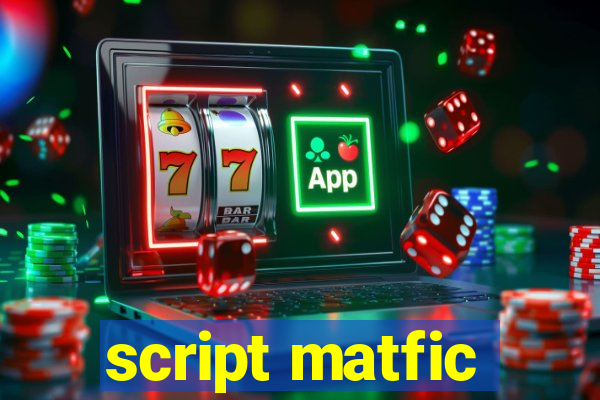 script matfic