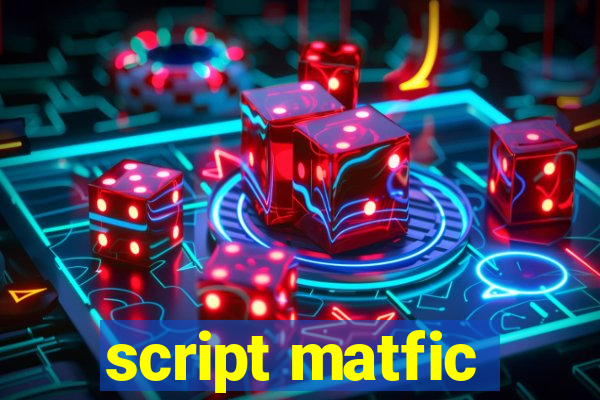 script matfic