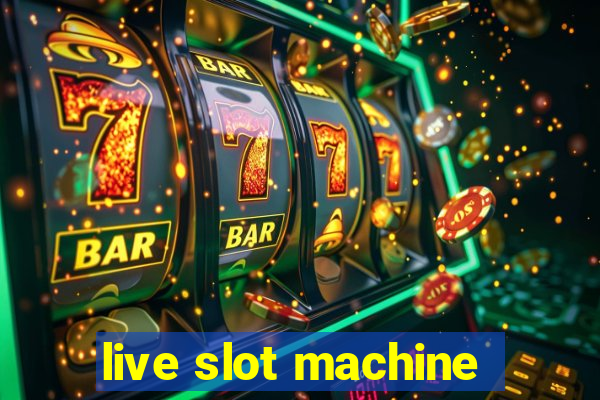 live slot machine