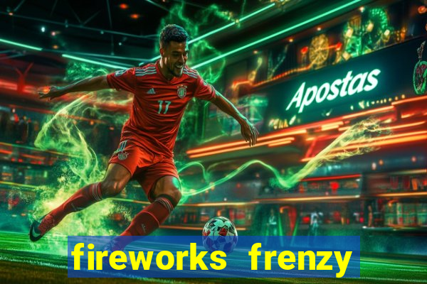 fireworks frenzy slot game