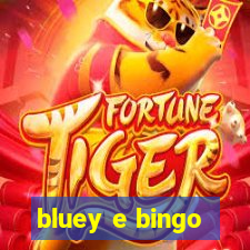 bluey e bingo