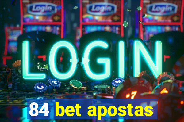 84 bet apostas