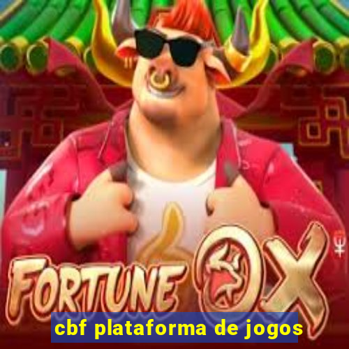 cbf plataforma de jogos