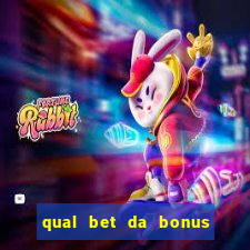 qual bet da bonus sem deposito