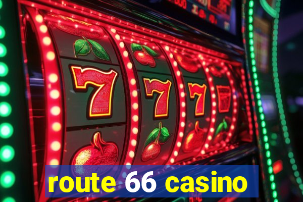 route 66 casino