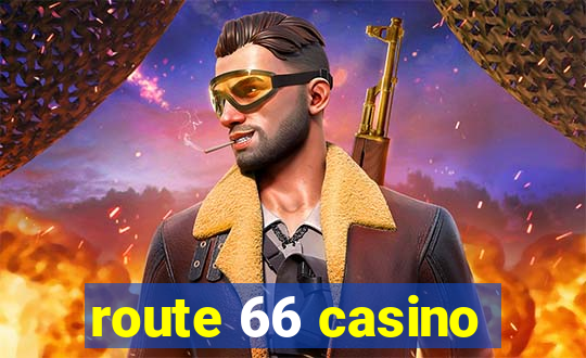 route 66 casino