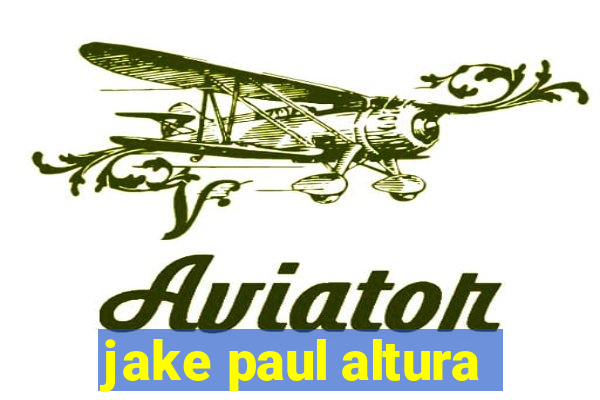 jake paul altura