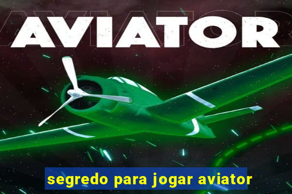 segredo para jogar aviator