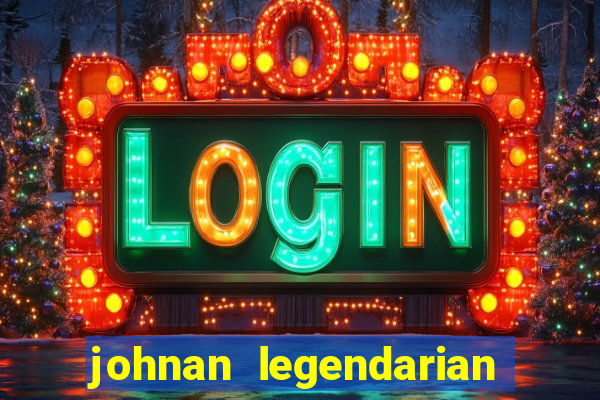 johnan legendarian slot free play