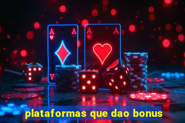 plataformas que dao bonus