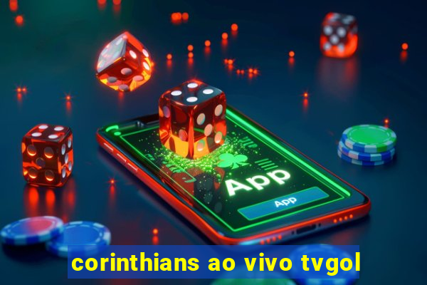 corinthians ao vivo tvgol