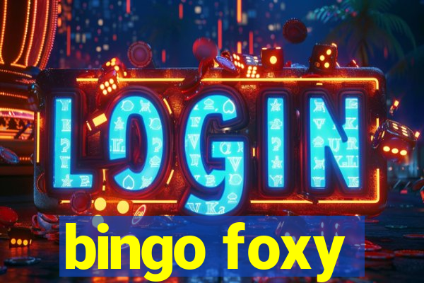 bingo foxy