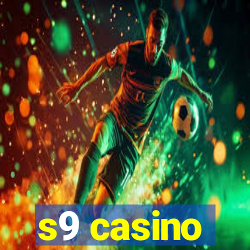 s9 casino