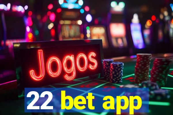 22 bet app