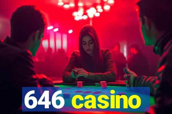 646 casino