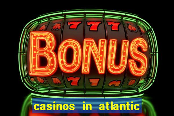 casinos in atlantic city new jersey