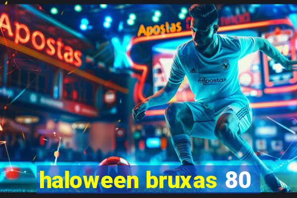 haloween bruxas 80