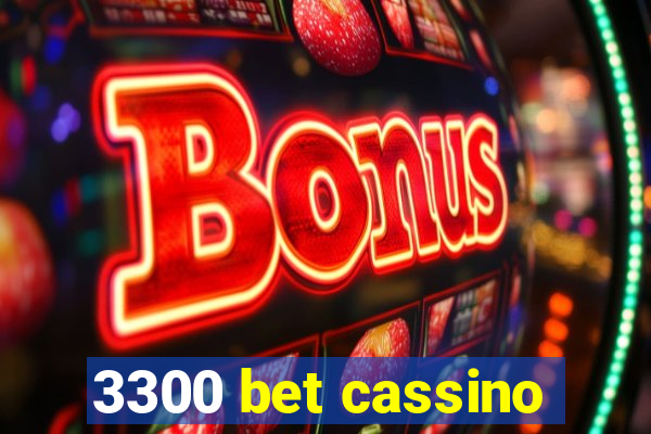 3300 bet cassino