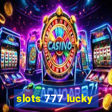 slots 777 lucky