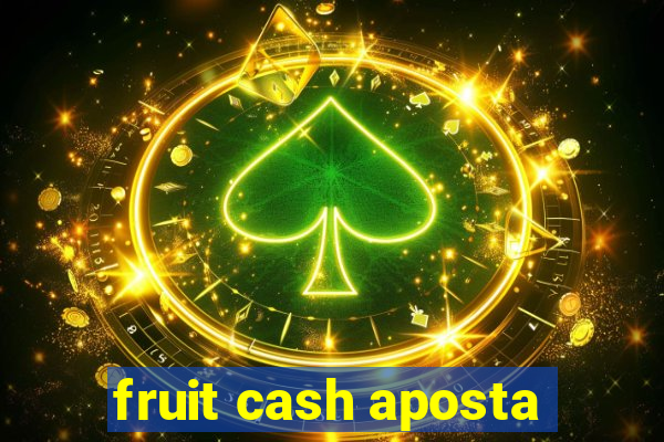 fruit cash aposta