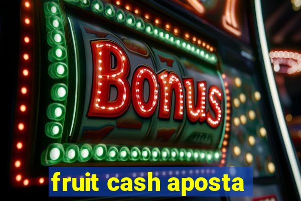 fruit cash aposta