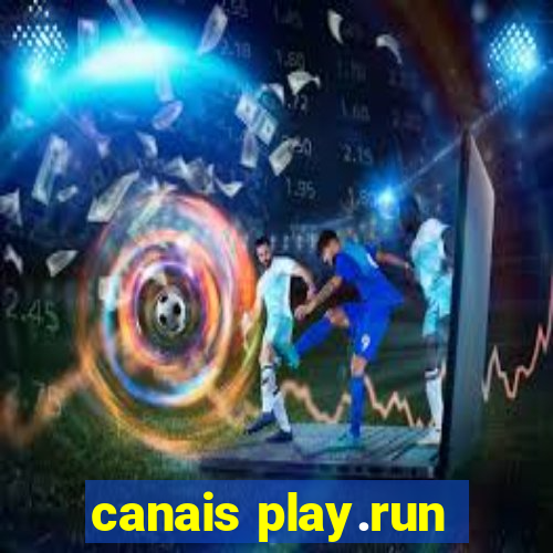 canais play.run