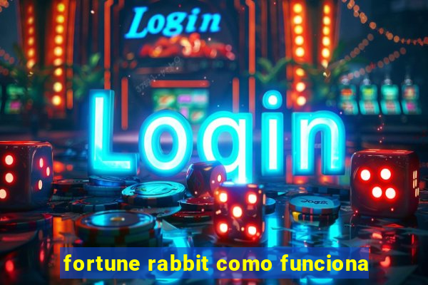 fortune rabbit como funciona