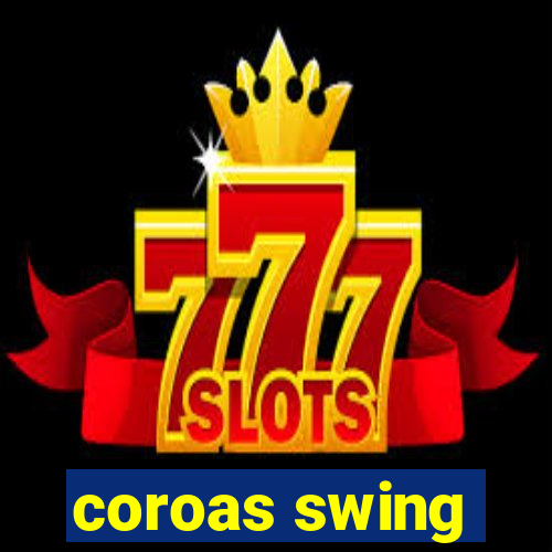 coroas swing