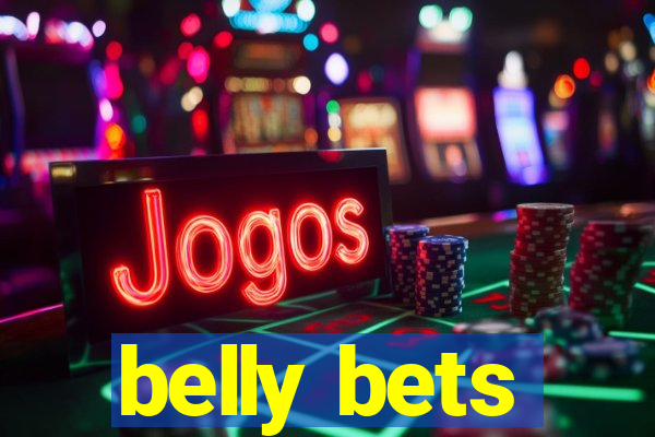 belly bets